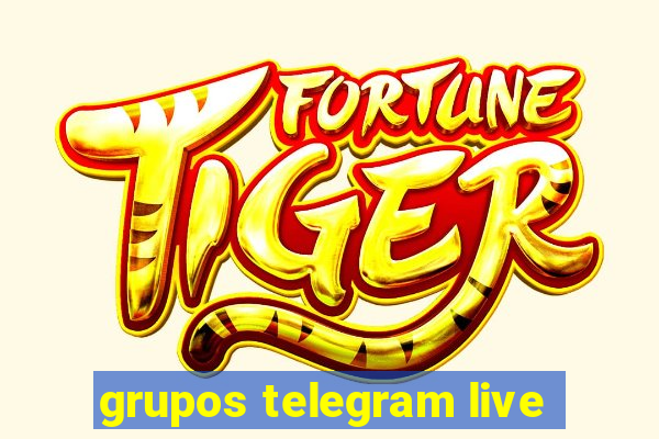 grupos telegram live